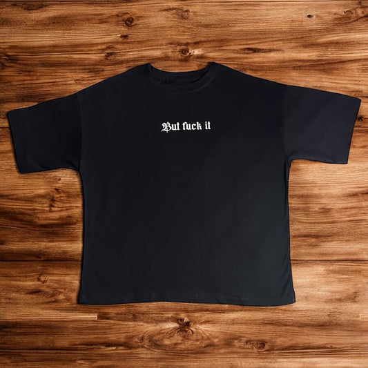 REMERA BOXY FIT BUT FUCK IT